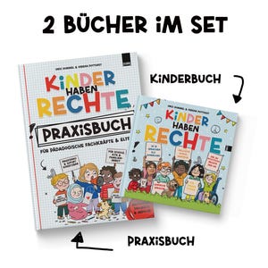 Könnte beinhalten: Zwei Bücher mit dem Titel "Kinder Haben Rechte" (Kinder haben Rechte) werden gezeigt. Das größere Buch ist ein "Praxisbuch" (Praxisbuch) für Pädagogen und Eltern. Das kleinere Buch ist ein "Kinderbuch" (Kinderbuch).