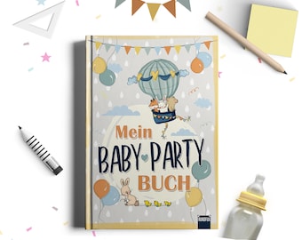 Mein Baby-Party Buch (Wir feiern Deine Geburt) für alle Gäste zur Baby-Shower als tolle Erinnerung für Eltern und Kind - A4