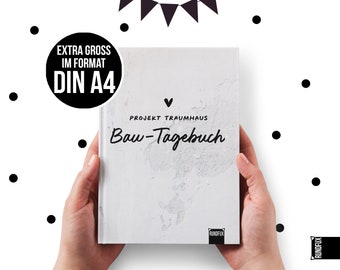 Bau-Tagebuch - Projekt Traumhaus - XXL in A4 Fotoalbum Hausbau Baubuch Bauherr Bauherren Baubegleiter Bauen Baumomente Baualbum Bauratgeber