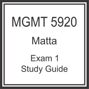 MGMT 5920 Matta Exam 1 Study Guide