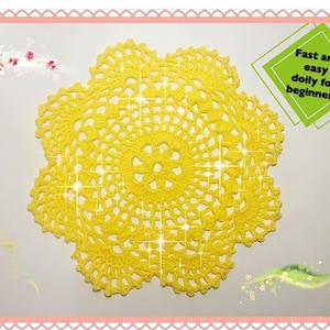 May include: A yellow crocheted doily with a delicate pattern. "Fast and easy doily for beginners" is written in a green box on the right side of the image.