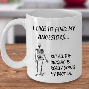 GENEALOGY GIFTS Genealogy Mug Genealogist Gift Geneology Ancestry Family Historian Research Like to Find My Ancestors Skeleton Digging