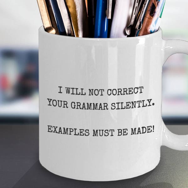 Funny Grammar Mug, Correcting Grammar, English Teacher Mug, Gift, Geek, Nerd, Coffee, Nazi, Police, Snob, Cup, Major, Your, Quote, thank you