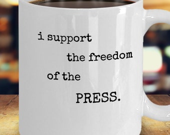 Journalist Gift, Journalism Gift, Journalist Mug, Freedom of the Press, Gift for Reporter, Freedom of Speech, Free Speech, Press Freedom