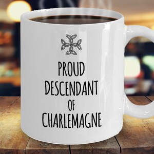 Charlemagne Mug, Charlemagne King and Emperor, King Charles the Great, Genealogy Mug for Family Historian Genealogist Gift History Buff Gift