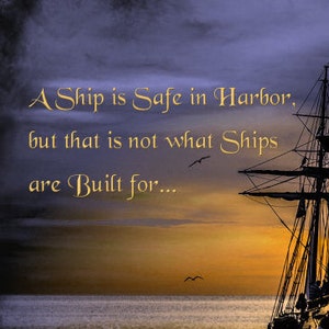 A SHIP IS safe in harbor Tall Ship Painting Safe Harbor Ship Picture Inspiring Motivational Meaningful Quote Navy Gift Veteran Sailor Poster image 2