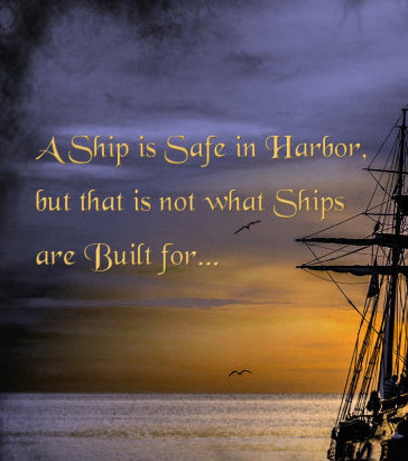 A SHIP IS safe in harbor Tall Ship Painting Safe Harbor Ship Picture Inspiring Motivational Meaningful Quote Navy Gift Veteran Sailor Poster image 2