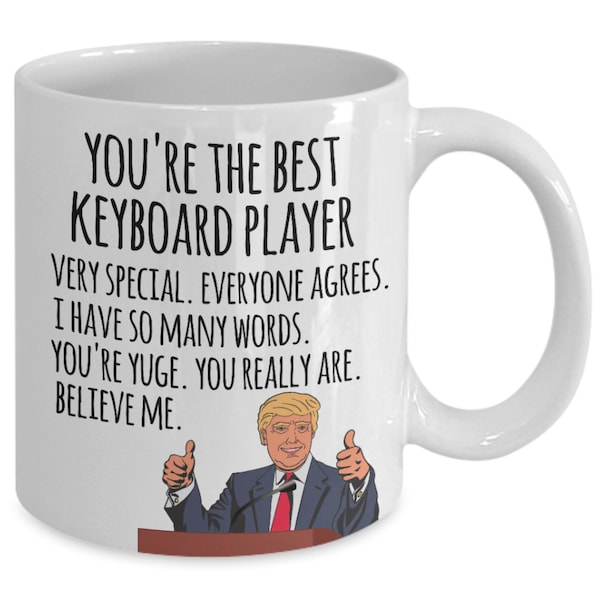 Funny Trump Gift, Keyboardist Gift, Keyboard Player Mug, Best Keyboards, Gifts for Republican, Pianist Mug
