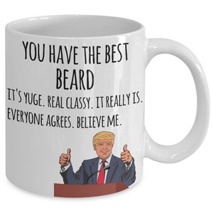 Beard Mug for Man, Cup for Bearded, Trump Mug, Men with Beards, Beard Humor, Gift for Him,