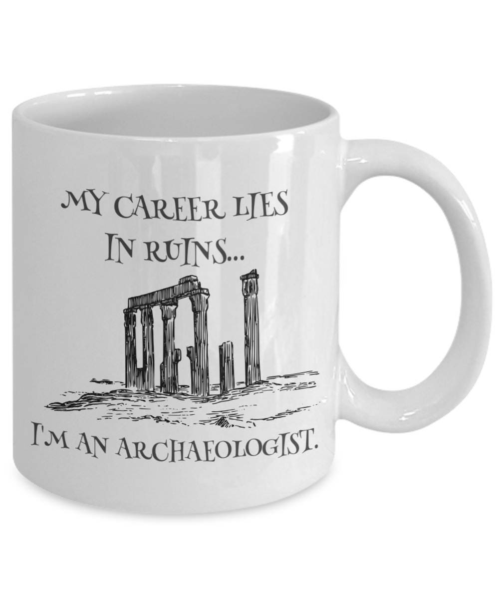 ARCHAEOLOGIST GIFT Archaeologist Mug Archeologist Funny Mugs Etsy