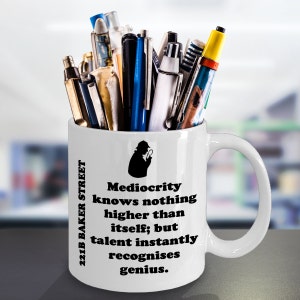 Sherlockian Mug - 221B Baker Street Sherlock Holmes Gift - Mediocrity knows nothing