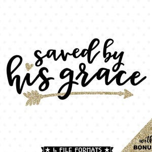 File SVG di Pasqua, Salvato da Sua Grazia File SVG, disegno della camicia in vinile per Pasqua, Ferro da stiro per camicia cristiana su file jpg di trasferimento, Grace SVG