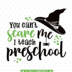 Preschool leraar Halloween SVG, je kunt me niet bang maken, ik geef kleuterschool, Halloween shirt opstrijkbare bestand, leraren Halloween HTV gesneden bestand