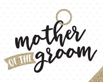 Mother of the Groom SVG file, Bridal Party shirt iron on file, Wedding SVG, Iron on Transfer shirt design for Grooms Mother