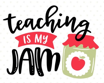 Teaching is My Jam SVG: Teacher Appreciation Design (Digital Download)