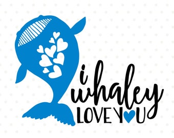 Love SVG, Valentine SVG, Kids Valentine Shirt Iron on design, Whale SVG file, Valentines Day svg, I Whaley love you svg Valentines