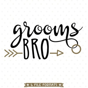 File SVG Grooms Bro, file SVG Brother of the Groom, camicia fai da te per la festa nuziale, file svg per la festa nuziale, file di taglio Grooms Brother, file da stirare per matrimonio