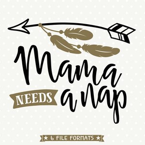 Mama heeft een dutje nodig SVG-bestand, mama-shirtontwerp, opstrijkbaar shirt New Mom, pijlgesneden bestand, New Mom-svg-bestand, Mama Shirt SVG, SVG-stencilbestand