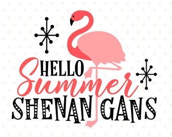 Hello Summer SVG, Flamingo svg file, Summer SVG file, Summer Shenanigans cut file, Summer Iron on file, Commercial svg, SVG cut file