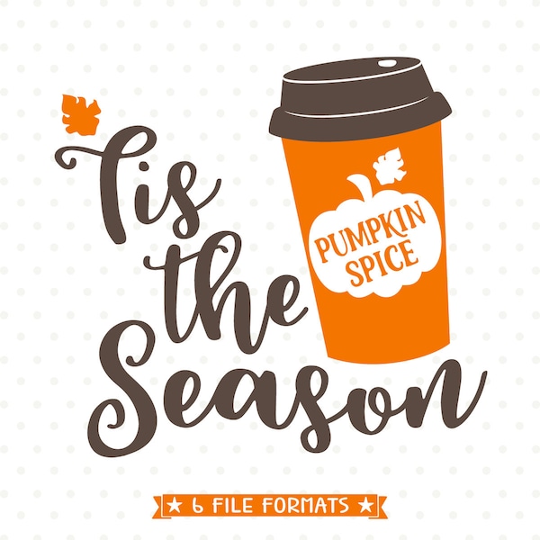 Pumpkin Spice SVG, Fall SVG file, Pumpkin Spice Season SVG file, Fall Shirt Iron on file, Autumn cut file, Fall Clipart