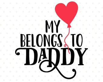 Valentine SVG, My Heart Belongs to Daddy SVG file, Valentines Day Shirt SVG design, Girls Valentine Shirt Iron on file, Valentines cut file