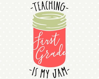 Back to School Teacher SVG, Teaching is my Jam SVG file, First Grade Teacher Iron on file, 1st Grade Teacher cut file, Teaching SVG design