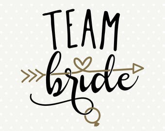 Team Bride SVG, Bachelorette Party SVG file, Bridesmaid gift digital cut file, Bridal Party Shirt Iron on file, Wedding svg, Engagement SVG