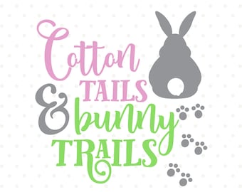 Easter SVG file, Easter Bunny SVG, Cotton Tails, Bunny Trails, Easter Shirt svg, Easter Decor svg file, Commercial use SVG, Iron on file