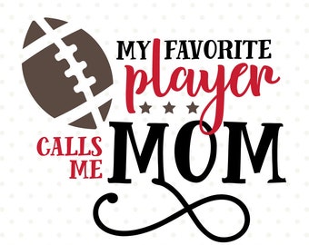 Football SVG, Football Mom Iron on file, Football Mom Shirt svg file, Favorite Player SVG, Football cut file, Sport SVG