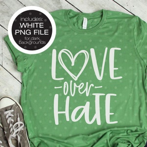 Love over Hate fichier svg, black lives svg, love svg, peace svg, love png, design de t-shirt svg inspirant, citation d’inspiration svg pour Cricut