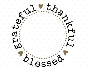 Thanksgiving SVG, Grateful Thankful Blessed SVG, Thankful SVG, Grateful svg, Thankful Grateful and Blessed iron on file, Thanksgiving png