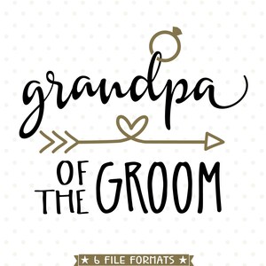 Archivo SVG del abuelo del novio, regalo de boda, descarga de plancha en la transferencia, diseño SVG para el abuelo del novio