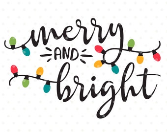 Merry and Bright SVG file, Christmas SVG, Christmas lights svg, Christmas shirt svg, SVG Christmas, Merry & Bright svg