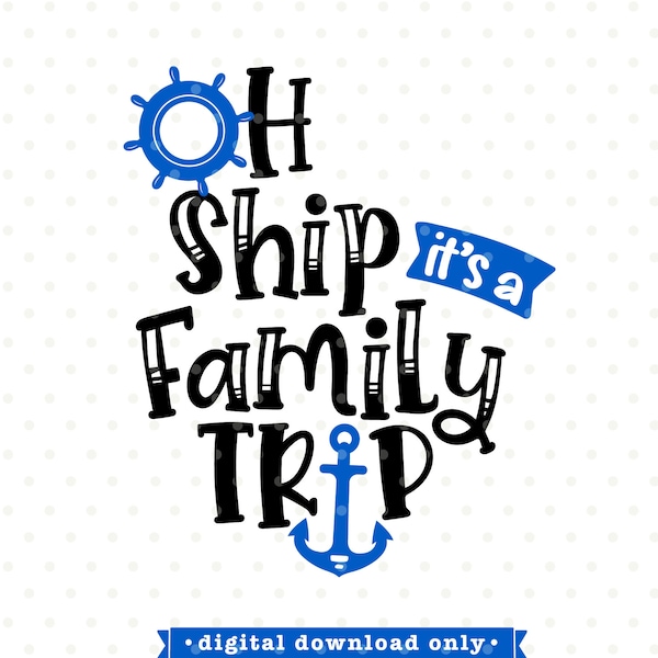 Oh Ship SVG, cruise svg, vacation svg, Oh Ship its a family trip svg file, Oh Ship png, cruise png, cruising svg, family vacation svg