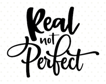 Real not Perfect SVG bestand, svgs te koop op Etsy, Sassy SVG, tiener svg, girly svg, inspirerende svg, tshirt gezegden svg, grafisch tee svg