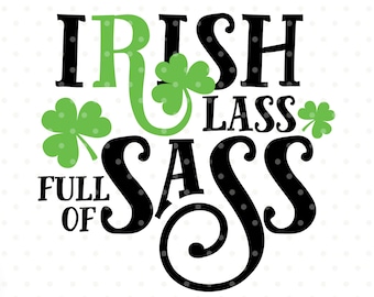 Irish Lass Full of Sass | St Patricks Day SVG for Cricut