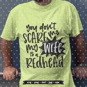 Roodharige svg, Je maakt me niet bang, Mijn vrouw is een Redhead svg-bestand, Grappig SVG, Sarcastisch svg-ontwerp, grappig tshirtontwerp, SVG-gezegden voor Cricut