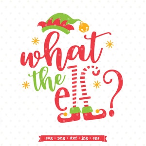 Weihnachten SVG Plotterdatei, Was die Elfe SVG Datei, Weihnachten Tshirt Plotterdatei, Lustige Weihnachten SVG, Elfe SVG Datei, Weihnachten Vinyl Shirt Datei