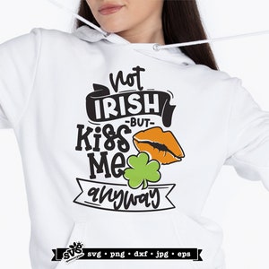 Lustiges St Patrick's Day SVG-Design für St Patrick's Day Tshirts. Küss mich, ich bin irisch St. Pattys Day SVG. Nicht irisch aber Kiss Me trotzdem.