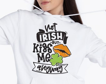 Funny St Patrick's Day SVG and PNG files | Not Irish but Kiss Me anyway tshirt design for use with Cricut and Silhouette