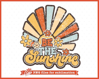 Be the Sunshine PNG: Groovy Retro Sublimation Design (Digital Download)