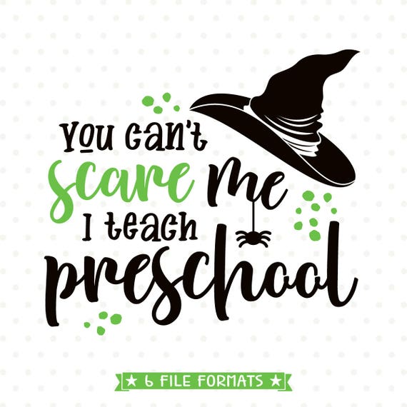 Download Preschool Teacher Halloween Svg You Can T Scare Me I Etsy