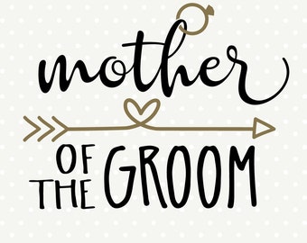Mother of the Groom SVG: DIY Bridal Party Gift, Commercial Use (Digital Download)