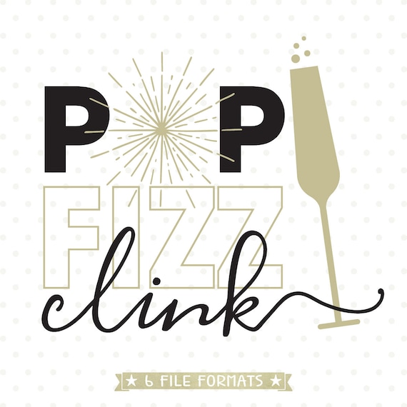 Download New Years SVG file Pop Fizz Clink SVG Champagne svg NYE ...