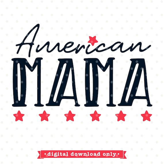 Download 4th of July SVG American Mama SVG file 4th of July Shirt ...