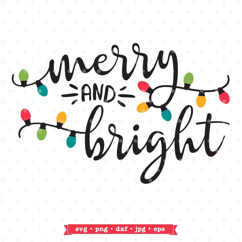 Merry and Bright SVG bestand, Kerst SVG, Kerstverlichting svg, Kerstshirt svg, SVG Kerst, Vrolijk &Helder svg afbeelding 1