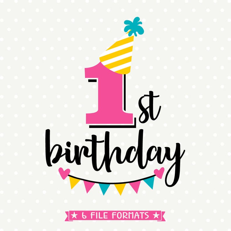 1st Birthday SVG First Birthday Cut File Birthday Iron on - Etsy