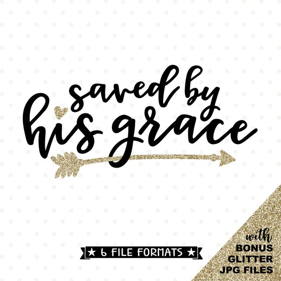 Download Easter Svg File Saved By His Grace Svg File Vinyl Shirt Etsy
