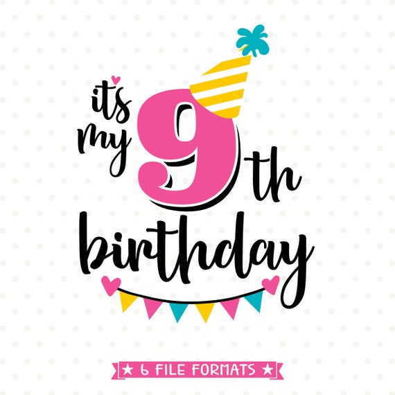 Download 9th Birthday Svg Ninth Birthday Cut File Girls Birthday Etsy