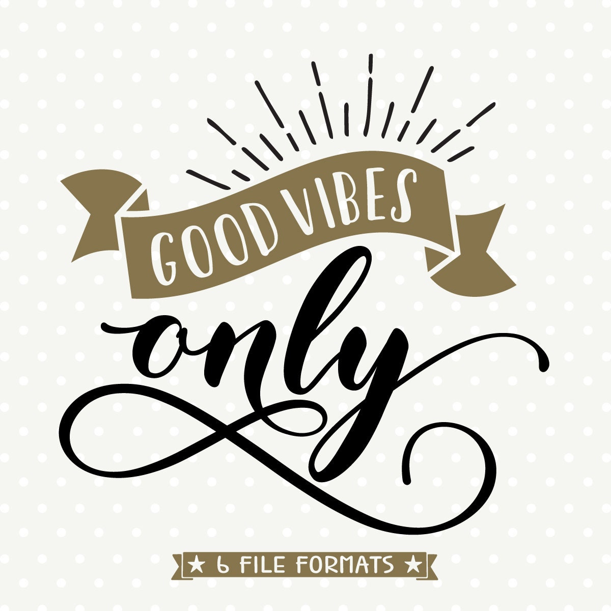 Download Good Vibes Only file Inspirational Quote DXF Good Vibes | Etsy